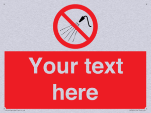 Custom prohibition Do not spray with water